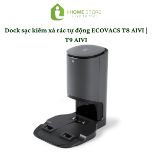 Dock sạc kiêm xả rác tự động cho robot hút bụi Ecovacs Deebot T8 AIVI | T9 AIVI