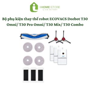 Bộ phụ kiện thay thế robot hút bụi Ecovacs Deebot T30 Omni/ T30 Pro Omni/ T30 Mix/ T30 Combo